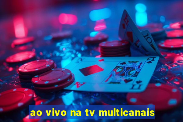 ao vivo na tv multicanais